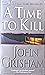 A Time to Kill (Jake Brigance, #1)