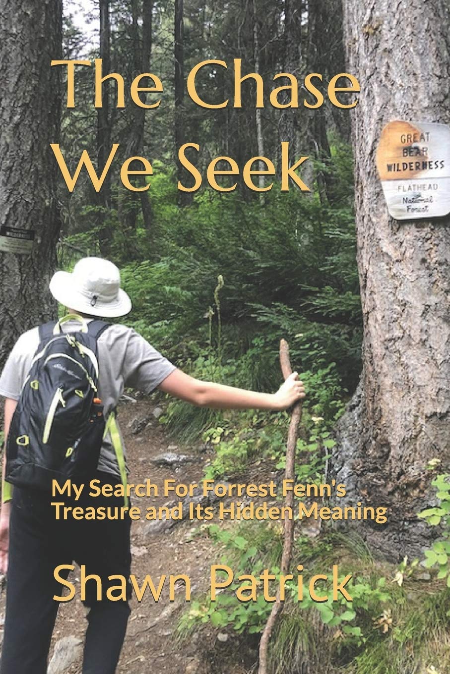The Chase We Seek: My Search For Forrest Fenn's Treasure and Its Hidden Meaning (Paperback)
