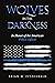 Wolves In The Darkness: In ...