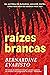 Raízes Brancas (Portuguese Edition)