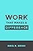 Work That Makes a Difference