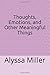 Thoughts, Emotions, and Other Meaningful Things by Alyssa Miller