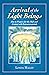 Arrival of the Light Beings by Linda Haley