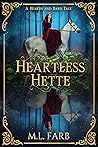 Heartless Hette by M.L. Farb