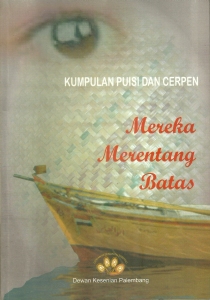 Mereka Merentang Batas: Kumpulan Puisi dan Cerpen