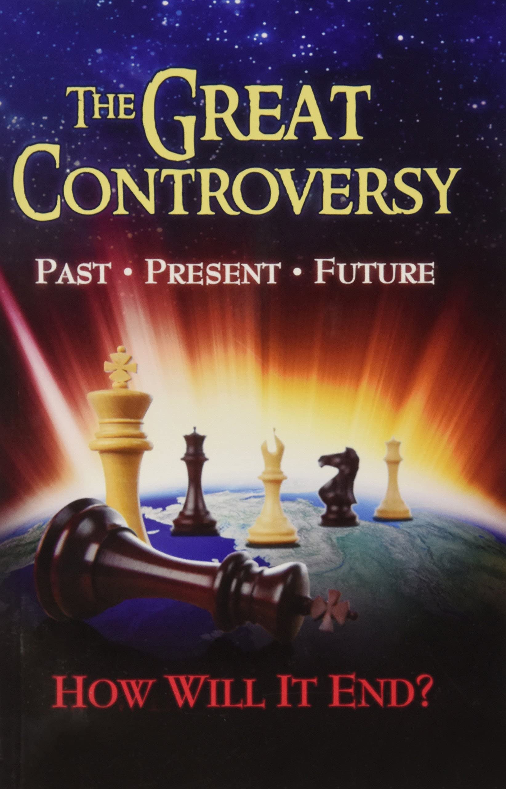 The Great Controversy : Past, Present, Future, How Will It End? (Kindle Edition)