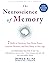 The Neuroscience of Memory: Seven Skills to Optimize Your Brain Power, Improve Memory, and Stay Sharp at Any Age
