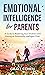 Emotional Intelligence for Parents by Grace Cohen