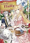 Since I Was Abandoned After Reincarnating, I Will Cook With My Fluffy Friends Volume 3