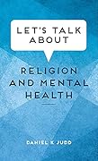 Let's Talk about Religion and Mental Health (Let's Talk Series)