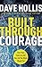 Built Through Courage: Face Your Fears to Live the Life You Were Meant For