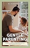 Gentle Parenting ...