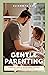 Gentle Parenting  by Elizabeth Ray