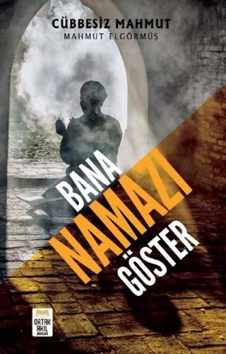 Bana Namazı Göster (Paperback)