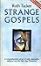 Strange Gospels