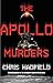 The Apollo Murders (The Apollo Murders Series Book 1)