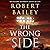 The Wrong Side by Robert  Bailey