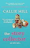 The Story Collector - and other tales by Callie Hill