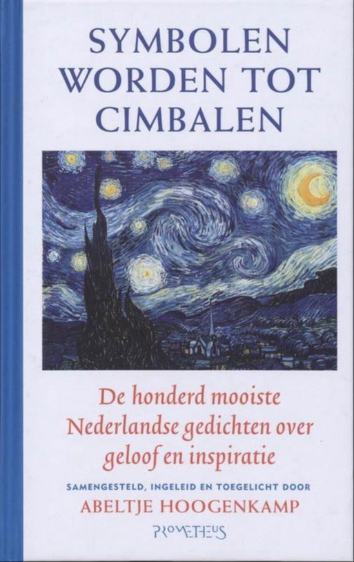 Symbolen worden tot symbalen: De honderd mooiste Nederlandse gedichten over geloof en inspiratie