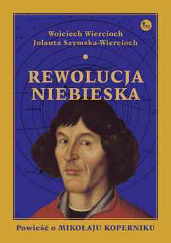 Rewolucja niebieska. Powieść o Mikołaju Koperniku