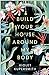 Build Your House Around My Body