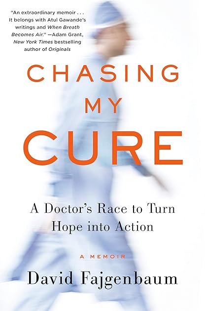Chasing My Cure: A Doctor's Race to Turn Hope into Action