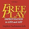 Free Play by Stephen Nachmanovitch