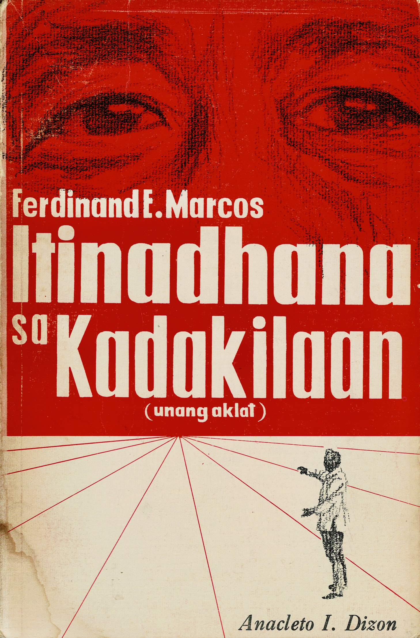 Ferdinand E. Marcos: Itinadhana sa Kadakilaan (Unang Aklat)