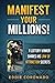 Manifest Your Millions!: A Lottery Winner Shares his Law of Attraction Secrets