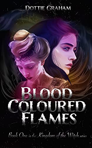 Blood Coloured Flames (Kingdom of the Witch, #1)
