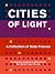 Cities of Light: A Collecti...