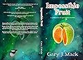 Impossible Fruit: A Collection of Speculative Stories