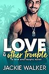 Love & Other Trouble