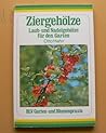 Ziergehölze. Laub- und Nadelgehölze für den Garten