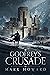 Godfrey's Crusade (The Griffin Legends, #1)