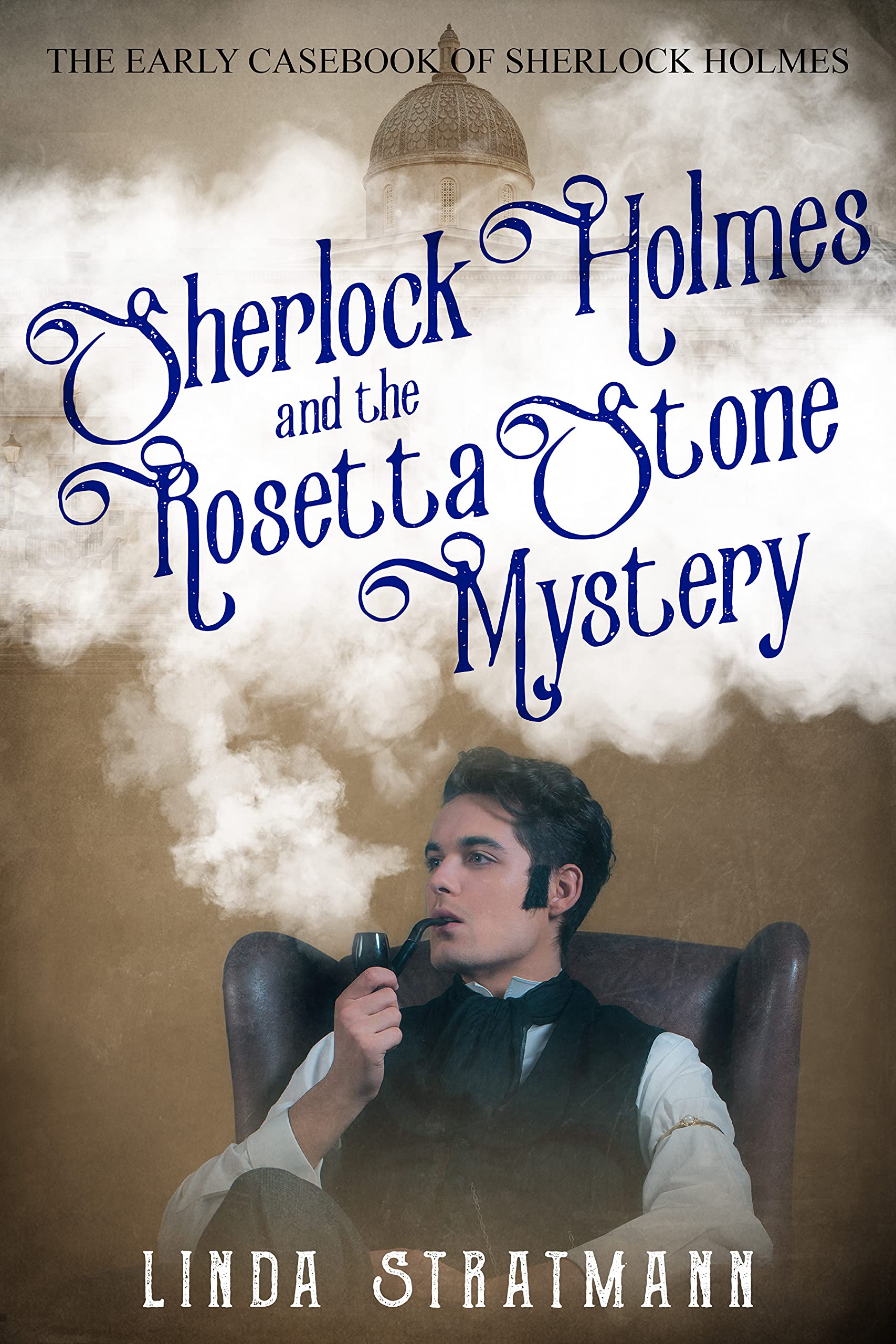 Sherlock Holmes and the Rosetta Stone Mystery (The Early Casebook of Sherlock Holmes, #1)