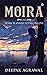 Moira by Deepak   Agrawal