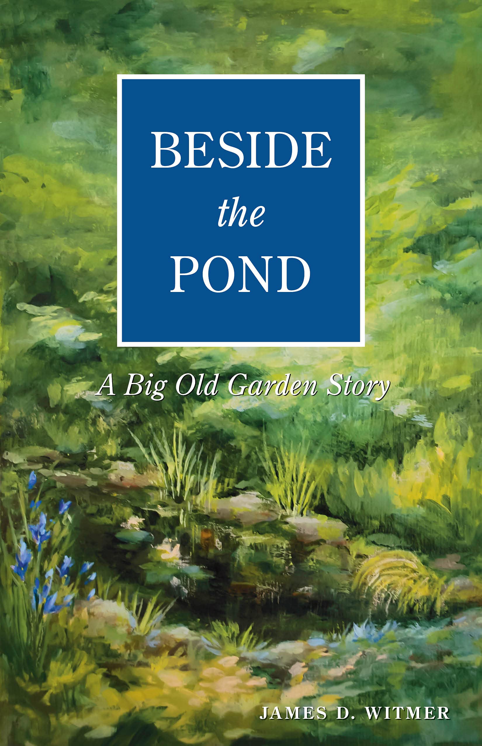 Beside the Pond (Big Old Garden Stories)