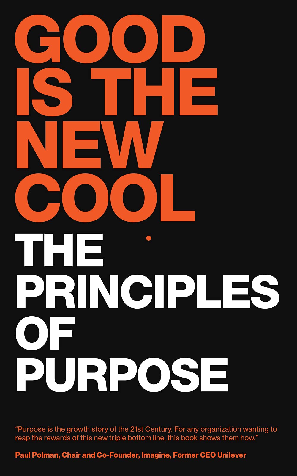 Good Is The New Cool: The Principles Of Purpose (Kindle Edition)