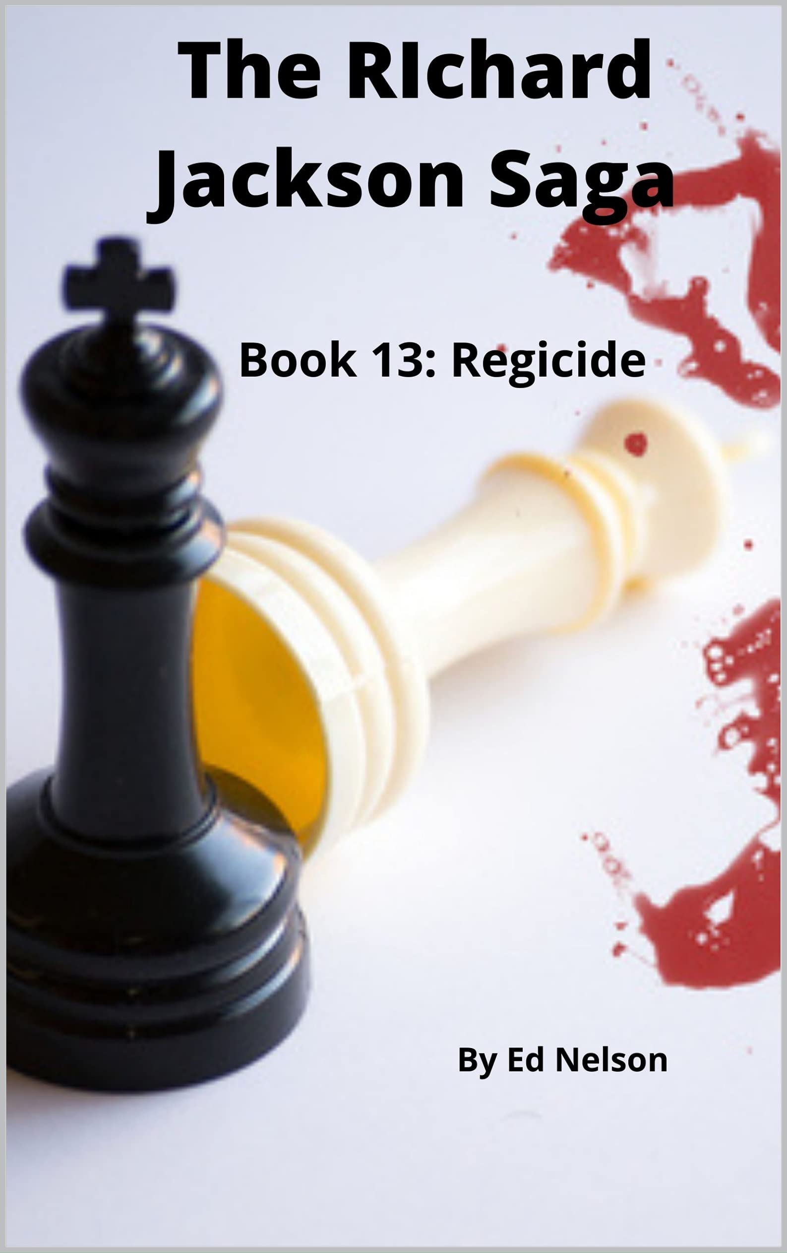 Regicide (The Richard Jackson Saga, #13)