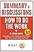 Summary & Discussions of How to Do the Work by Dr. Nicole LePera: Recognize Your Patterns, Heal from Your Past, and Create Your Self