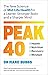 Peak 40: The New Science of Mid-Life Health for a Leaner, Stronger Body and a Sharper Mind