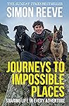 Journeys to Impossible Places: By the presenter of BBC TV's WILDERNESS Book cover for Journeys to Impossible Places: By the presenter of BBC TV's WILDERNESS