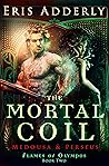The Mortal Coil: ...