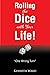 Rolling the Dice with Your Life! by Kenneth Ward