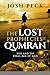 The Lost Prophecies of Qumran by Josh Peck