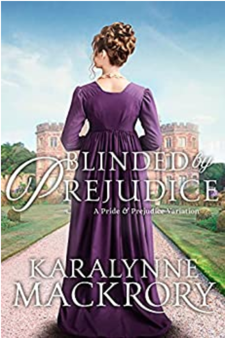 Blinded by Prejudice: A Pride and Prejudice Variation (Falling for Mr Darcy Series)