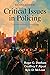 Critical Issues in Policing by Roger G. Dunham