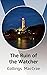 The Ruin of the Watcher by Collings MacCrae The Ruin of the Watcher by Collings MacCrae