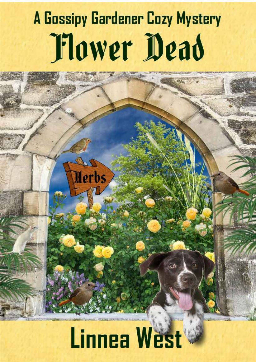 Flower Dead (A Gossipy Gardener Cozy Mystery)